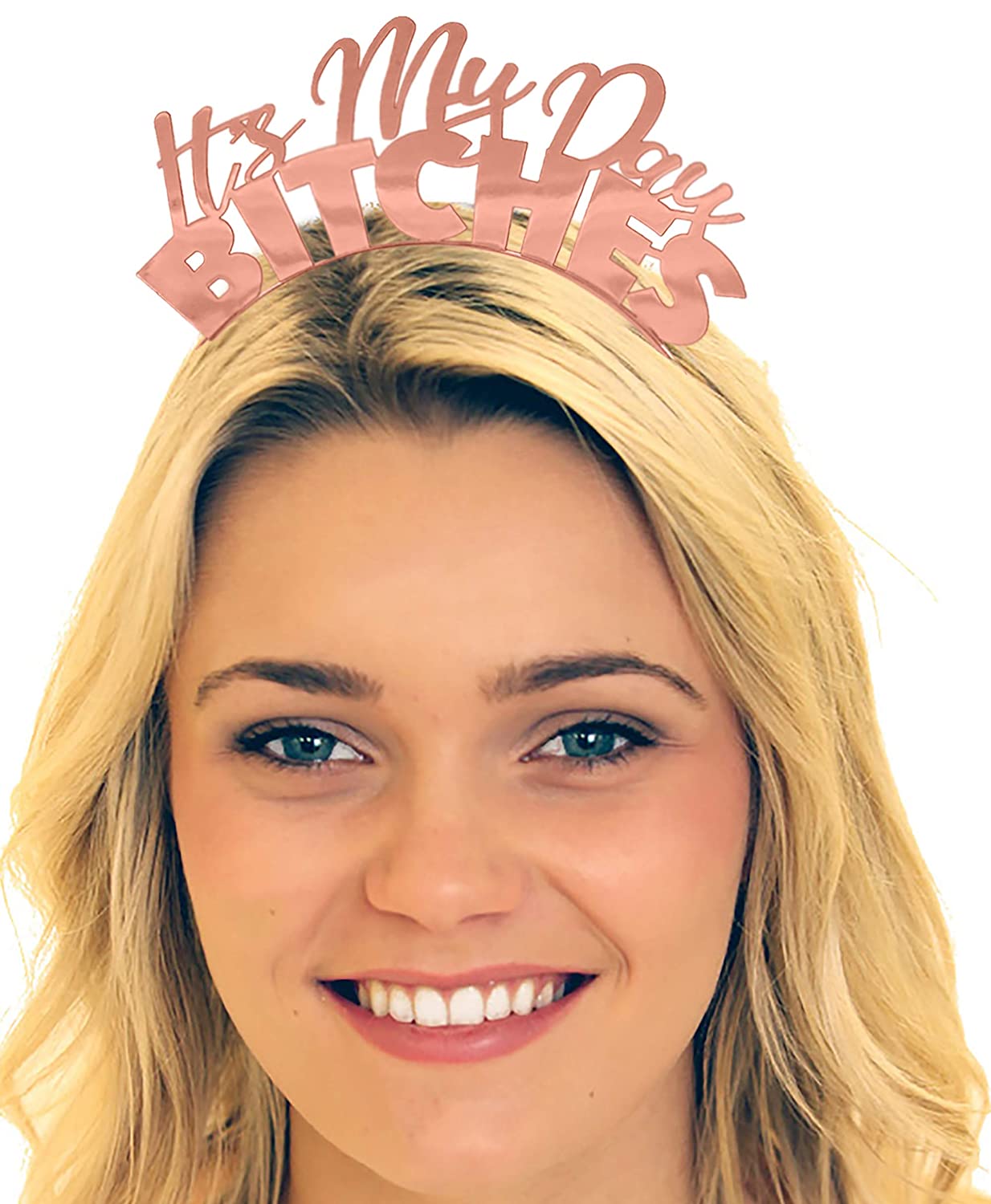 Birthday Headband Rose Gold - Funny Its My Day Bitches Tiara Headband - Birthday Party Gifts & Suppl